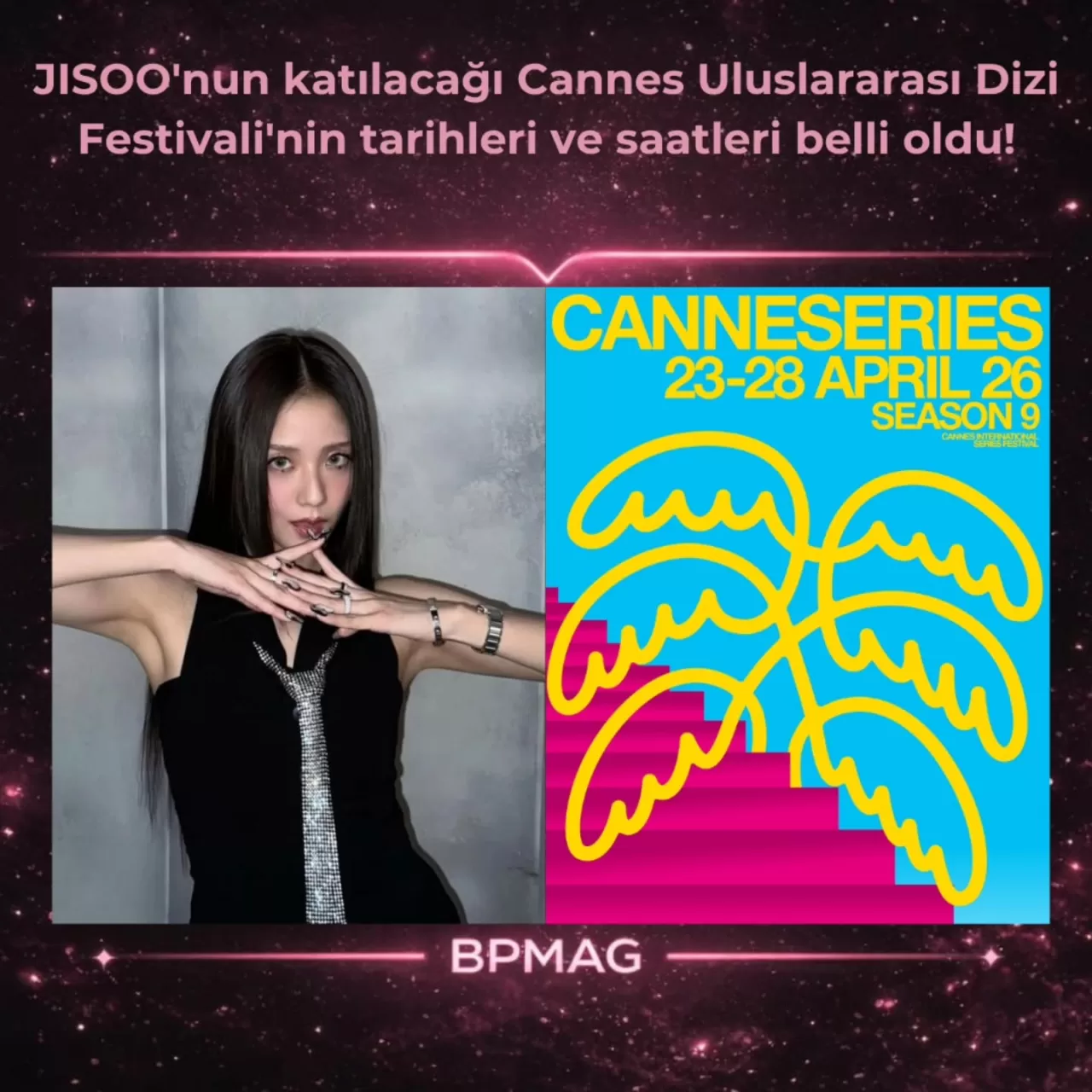 JISOO Cannes Uluslararası Dizi Festivali'ne Katılıyor: Türkiye Saatiyle Detaylar