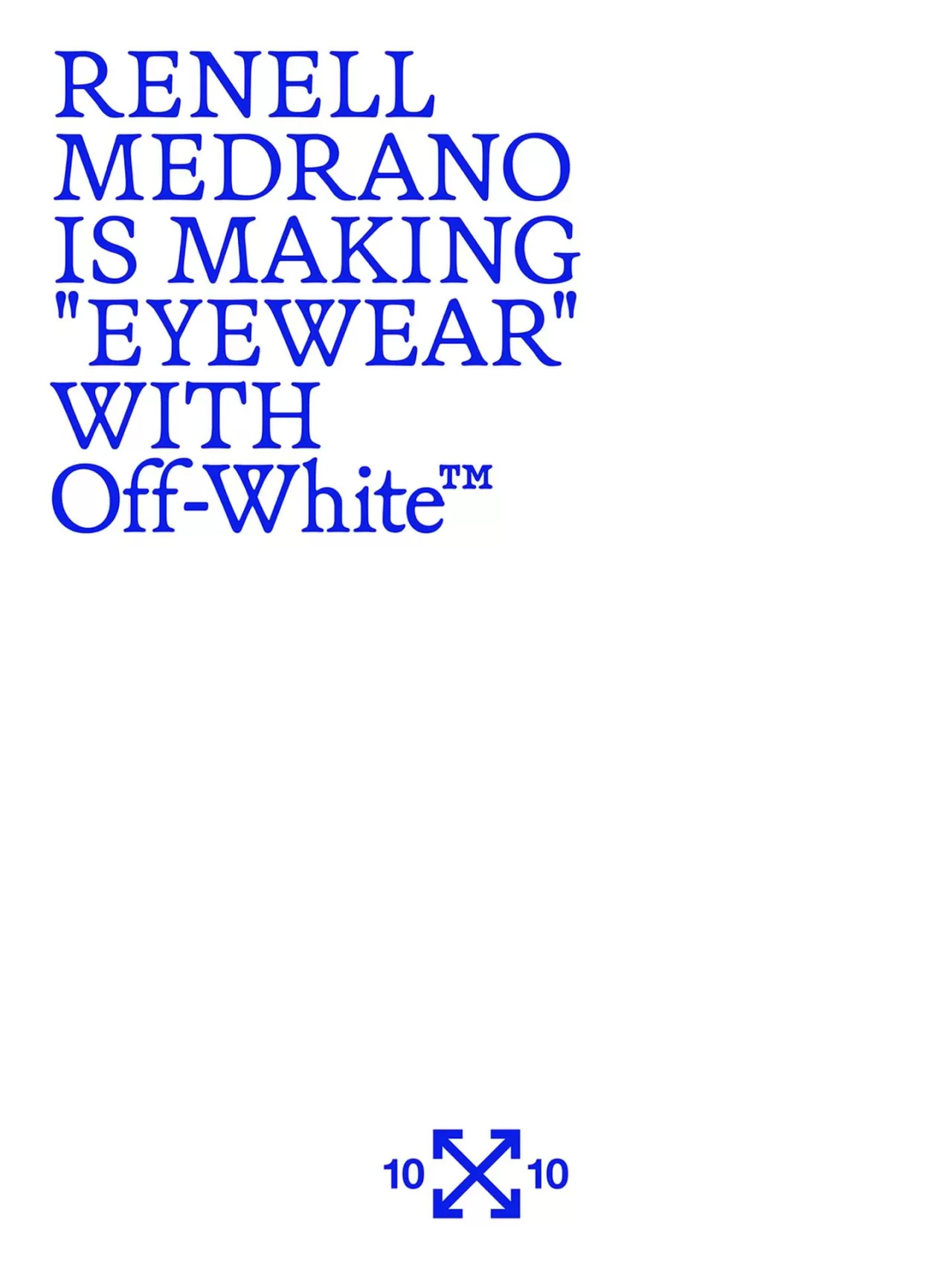 Off-White, Renell Medrano ile Gözlük Koleksiyonunu Yeniden Yorumluyor