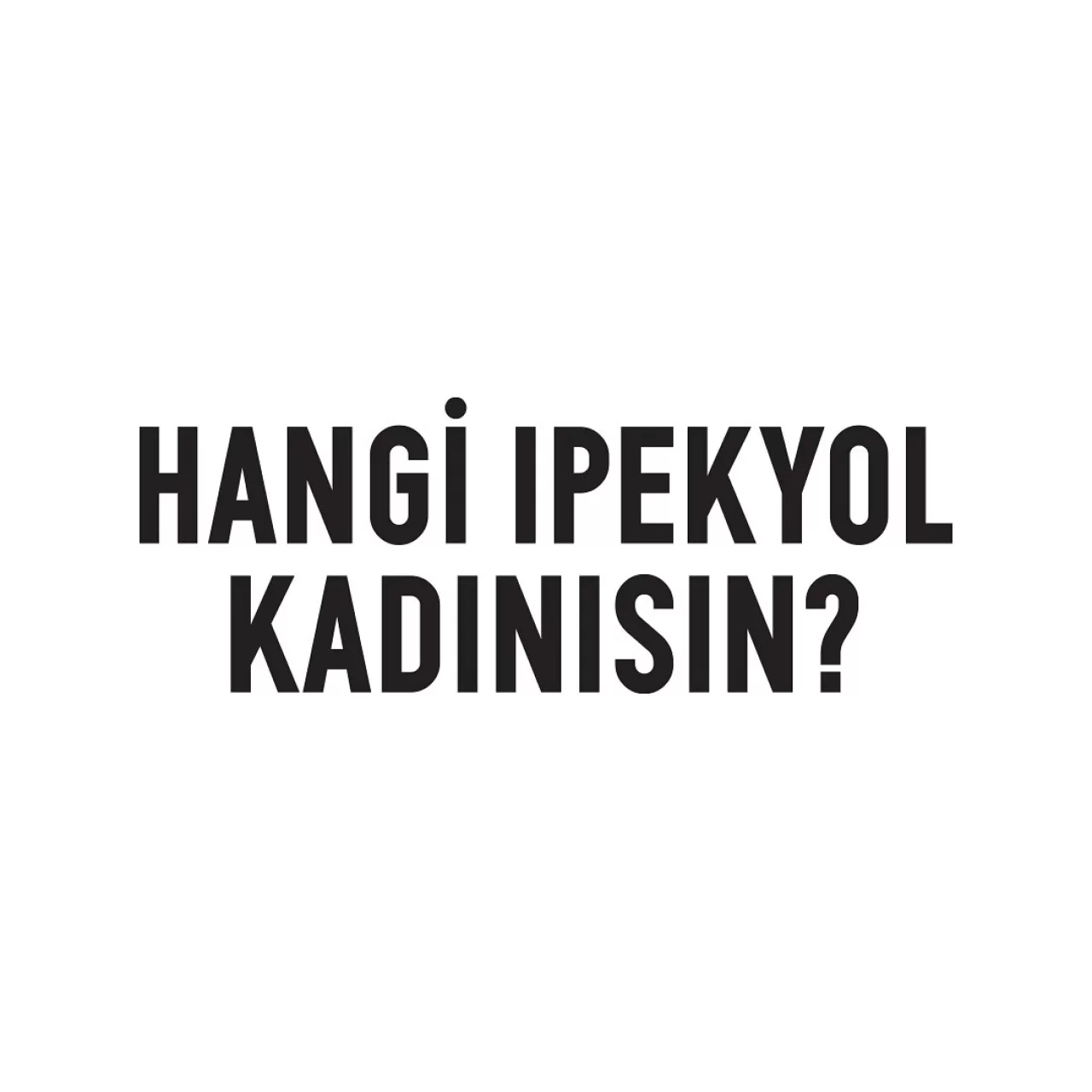 İpekyol 'Hangi İpekyol Kadınısın' Kampanyasıyla Modern Kadına İlham Veriyor