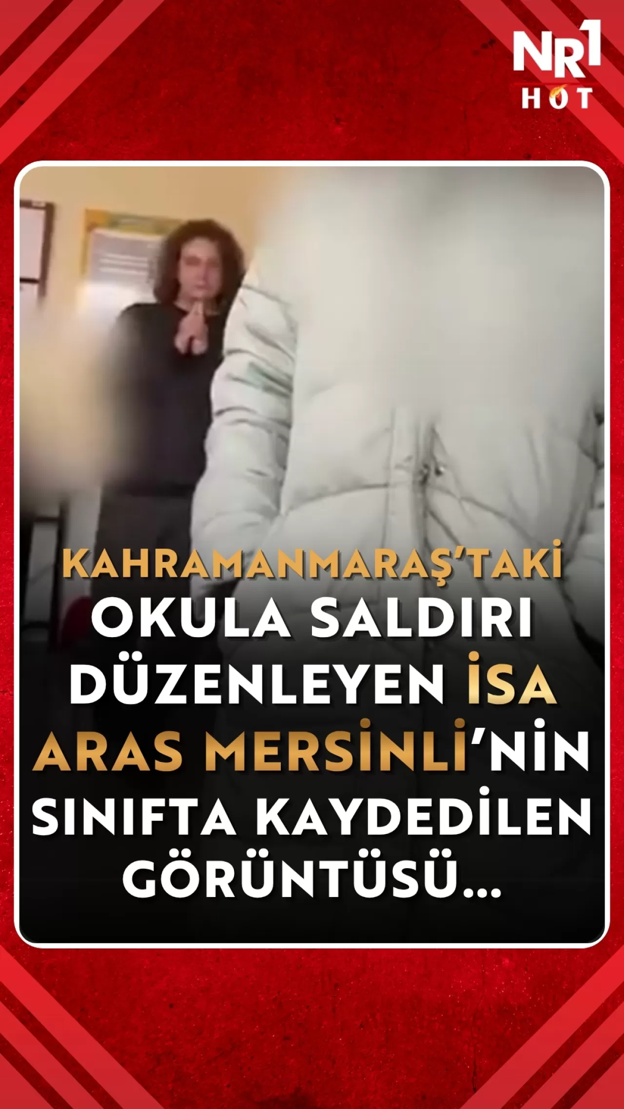 Mersinli İsa Aras'ın Sınıftaki Görüntüsü: Kahramanmaraş Okul Saldırısı Öncesi