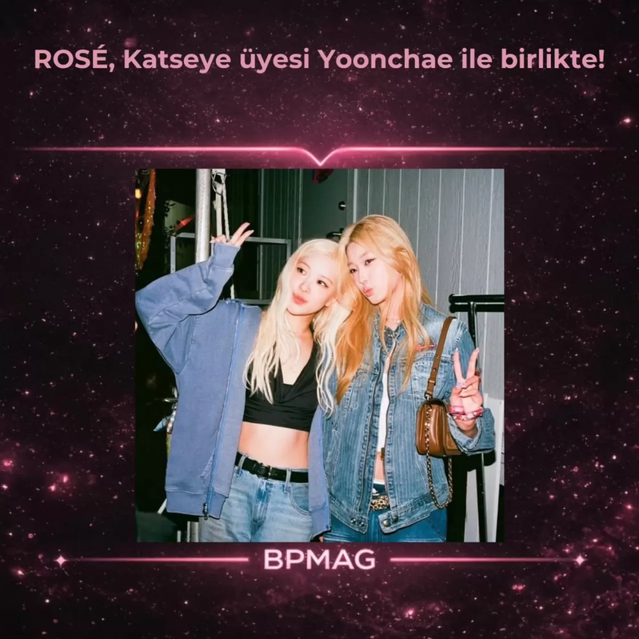 BLACKPINK'ten ROSÉ, KATSEYE'nin Yoonchae ile Görüntülendi