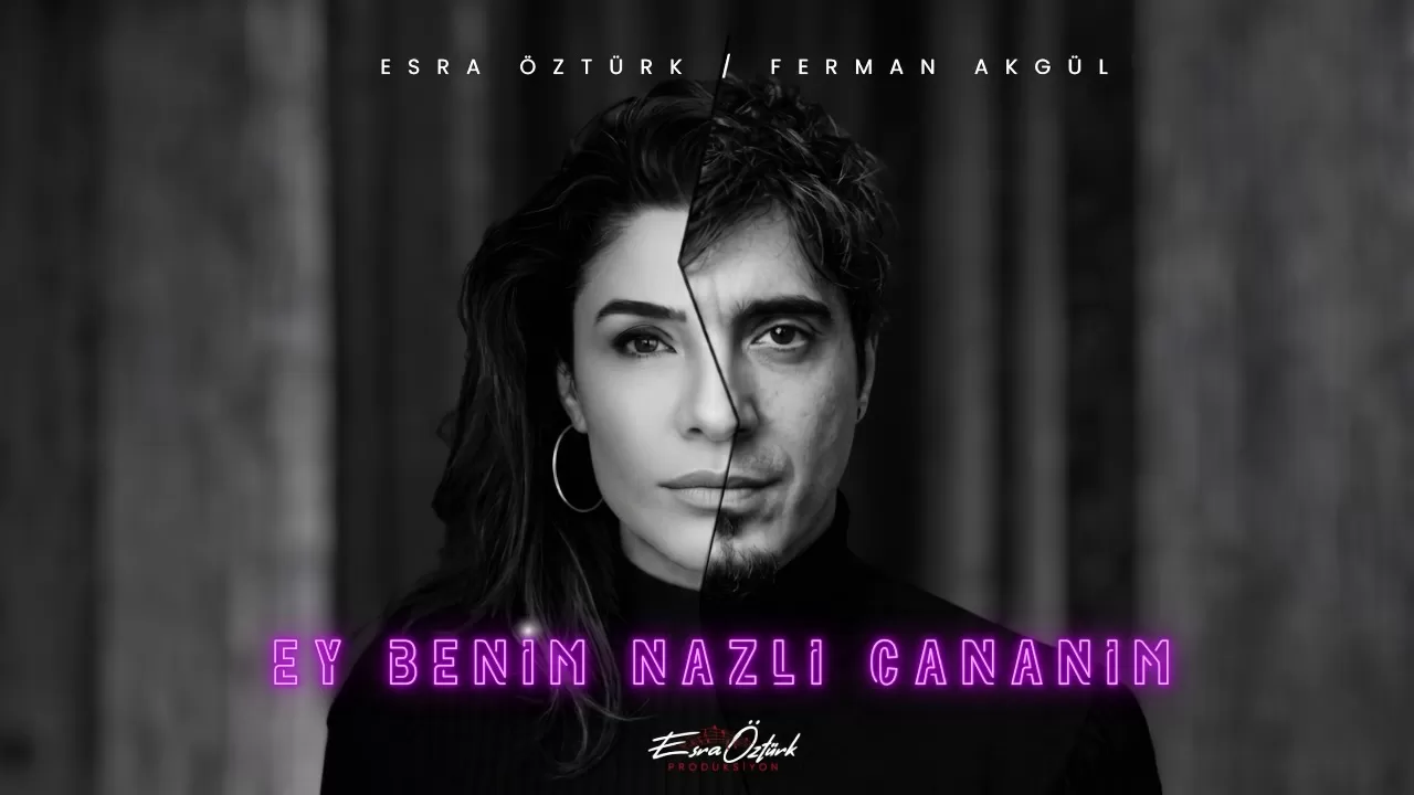 Ferman Akgül ve Esra Öztürk'ten Ey Benim Nazlı Cananım Yorumu