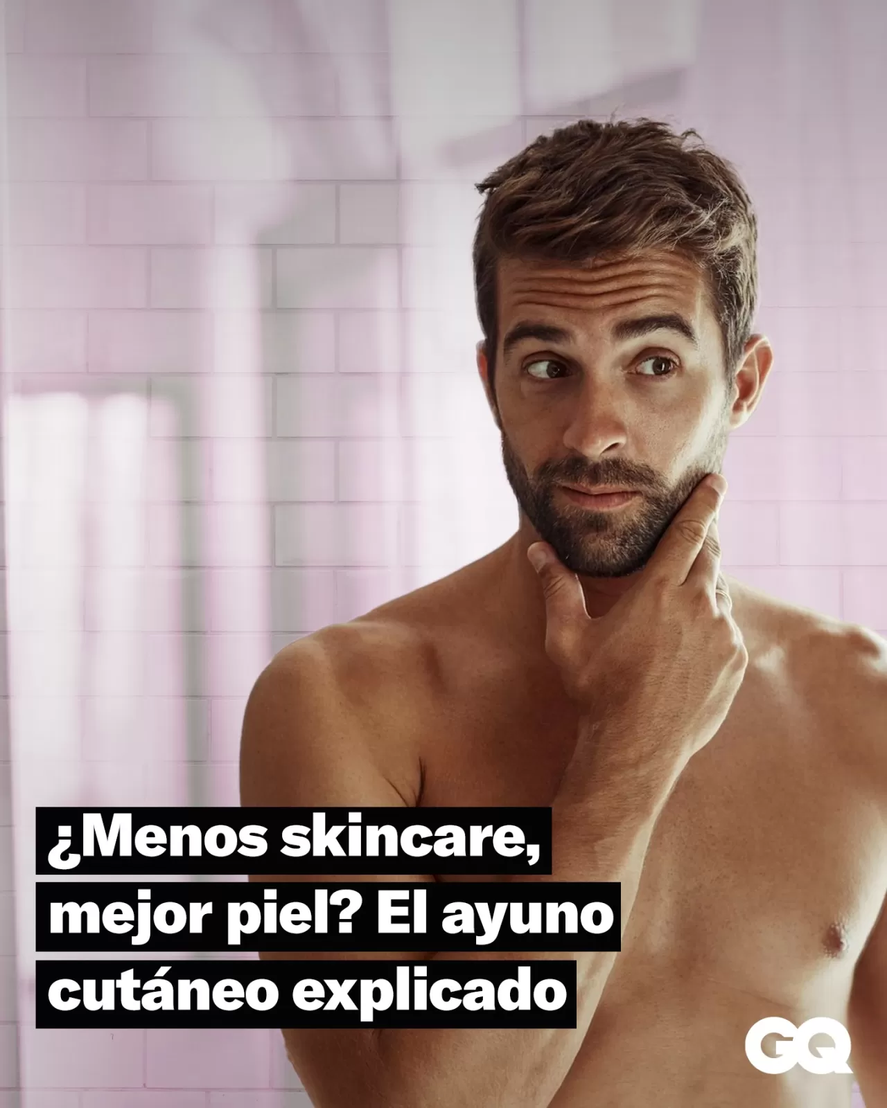 GQ'dan Skin Fasting Çağrısı: Cilt Kendi Dengesini Bulsun